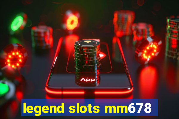 legend slots mm678